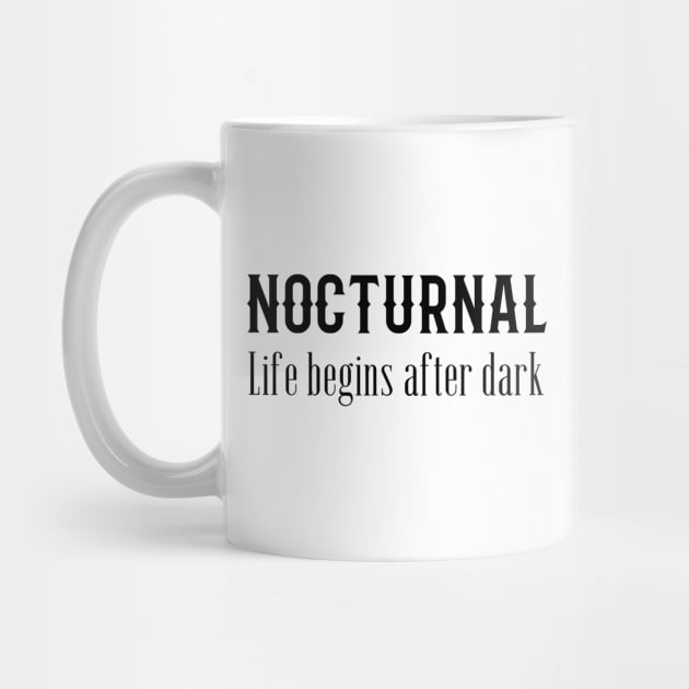 Nocturnal, Life begins after dark by IndiPrintables